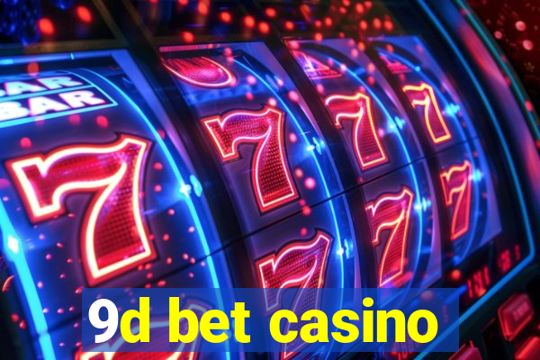 9d bet casino